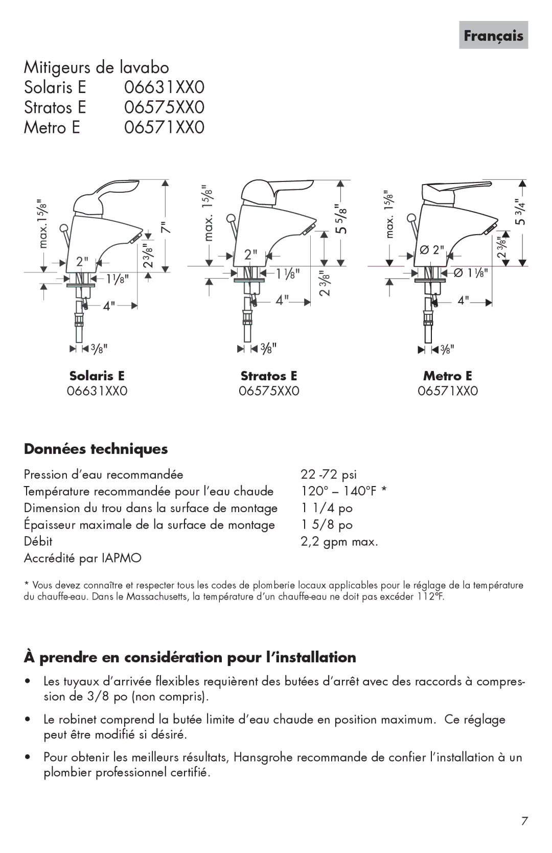 Hans Grohe 06575XX0, 06631XX0, 06571XX0 Français, Données techniques, Prendre en considération pour l’installation 