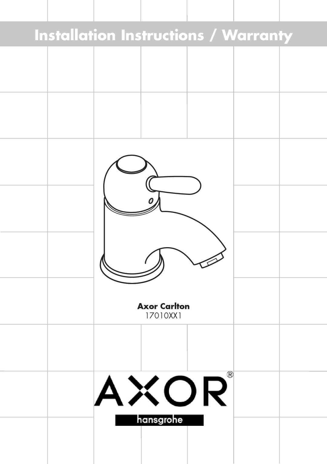 Hans Grohe 17010XX1 installation instructions Axor Carlton, Installation Instructions / Warranty 