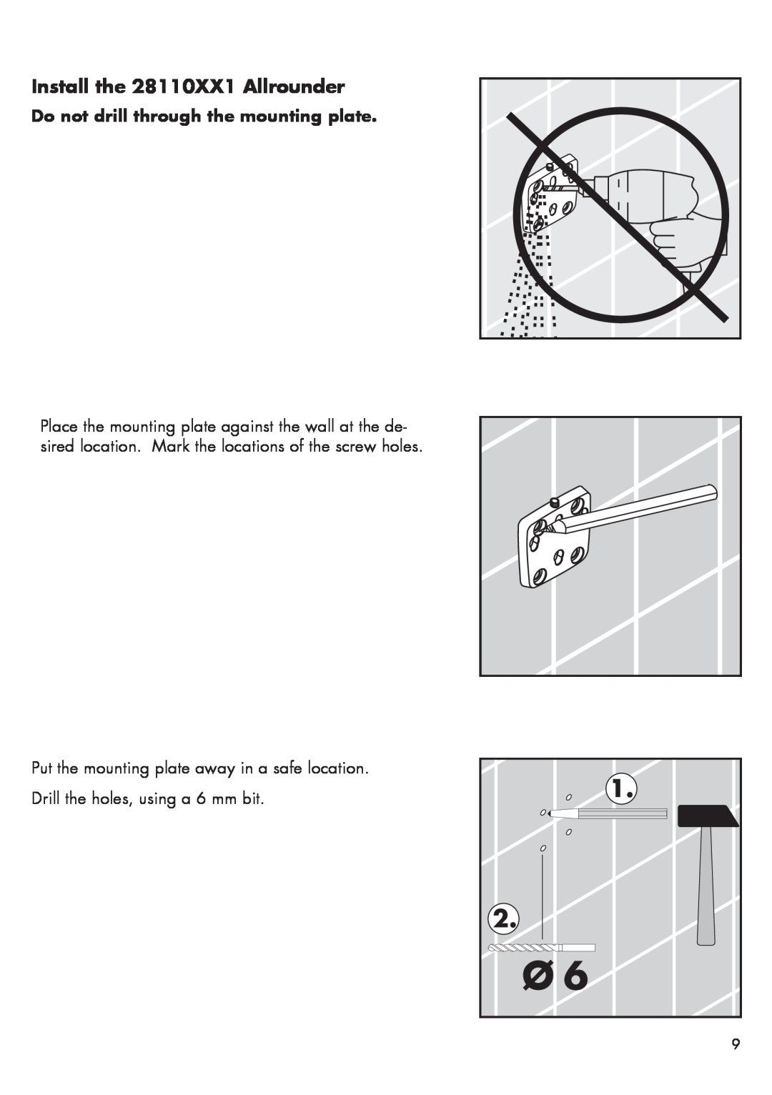 Hans Grohe 2810BXX1 installation instructions Install the 28110XX1 Allrounder, Do not drill through the mounting plate 