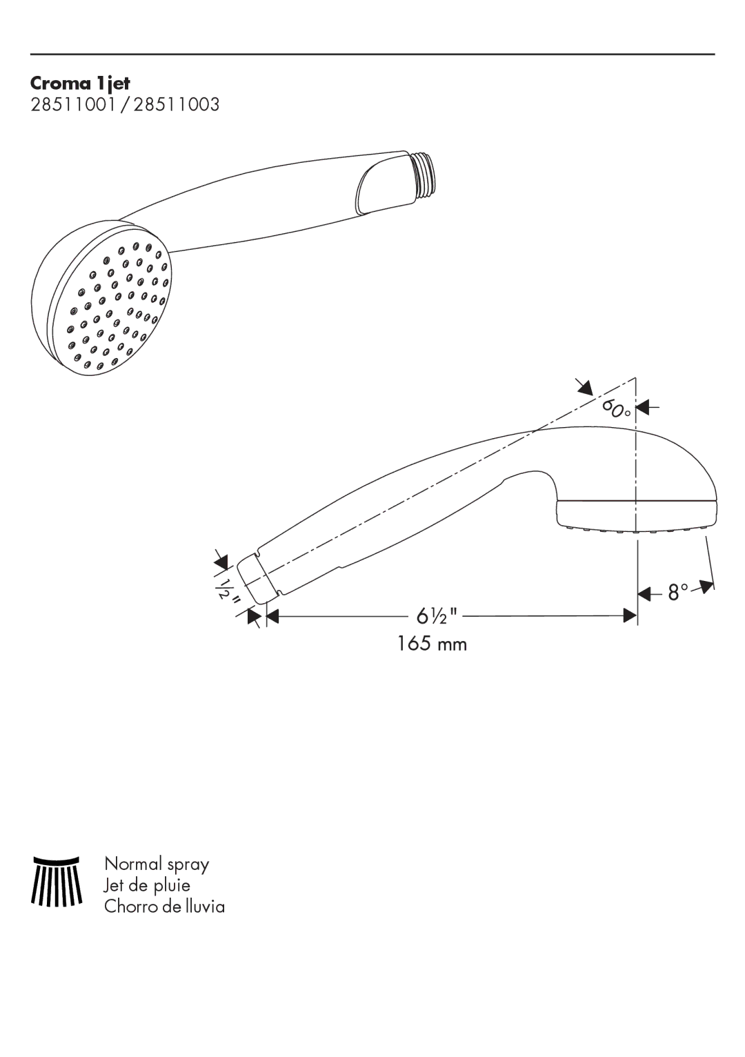 Hans Grohe 28513001, 28511001, 28513003, 28511003, 28570003, 28573003, 28573001, 28570001 warranty Croma 1jet 