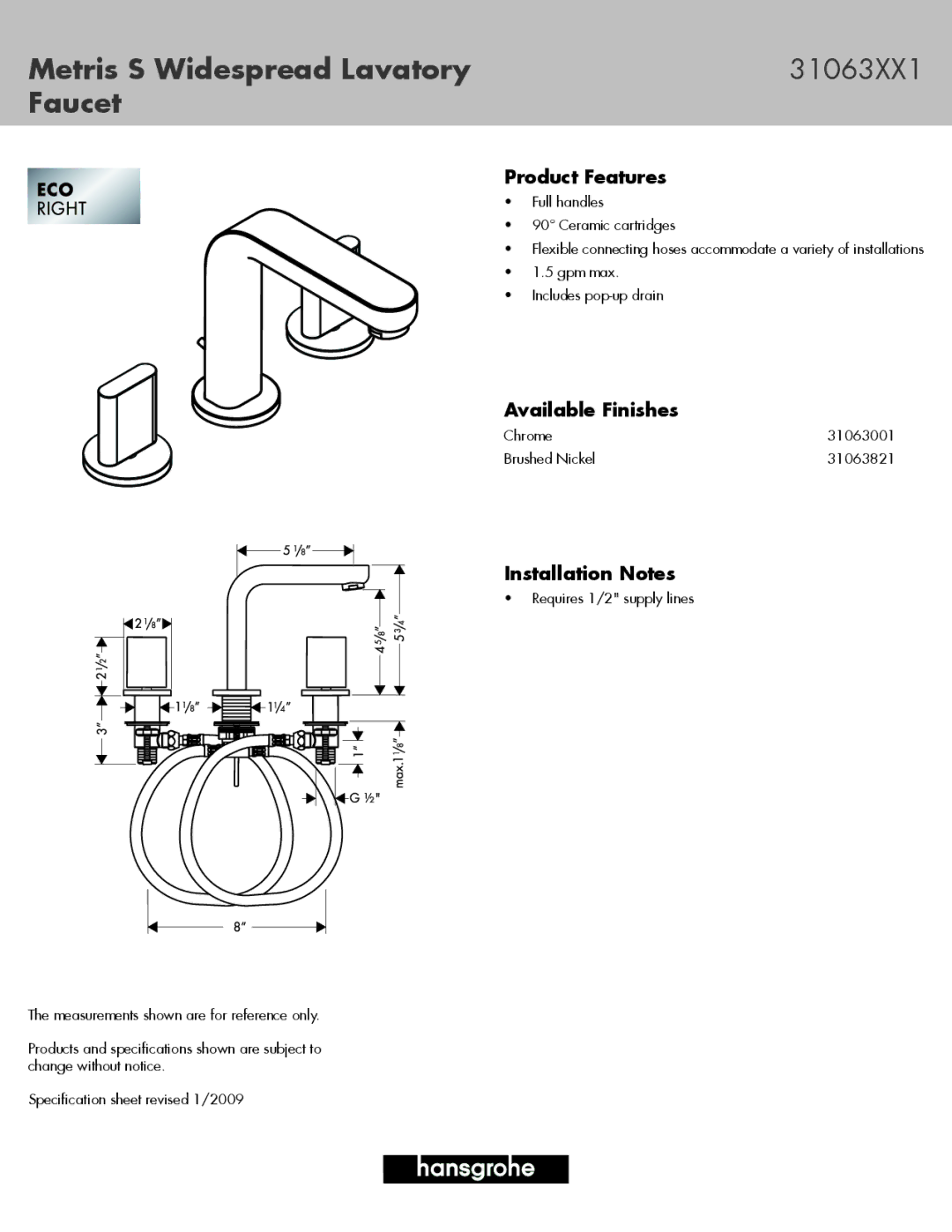 Hans Grohe 31063001, 31063821 specifications Metris S Widespread Lavatory, Faucet, Product Features, Available Finishes 