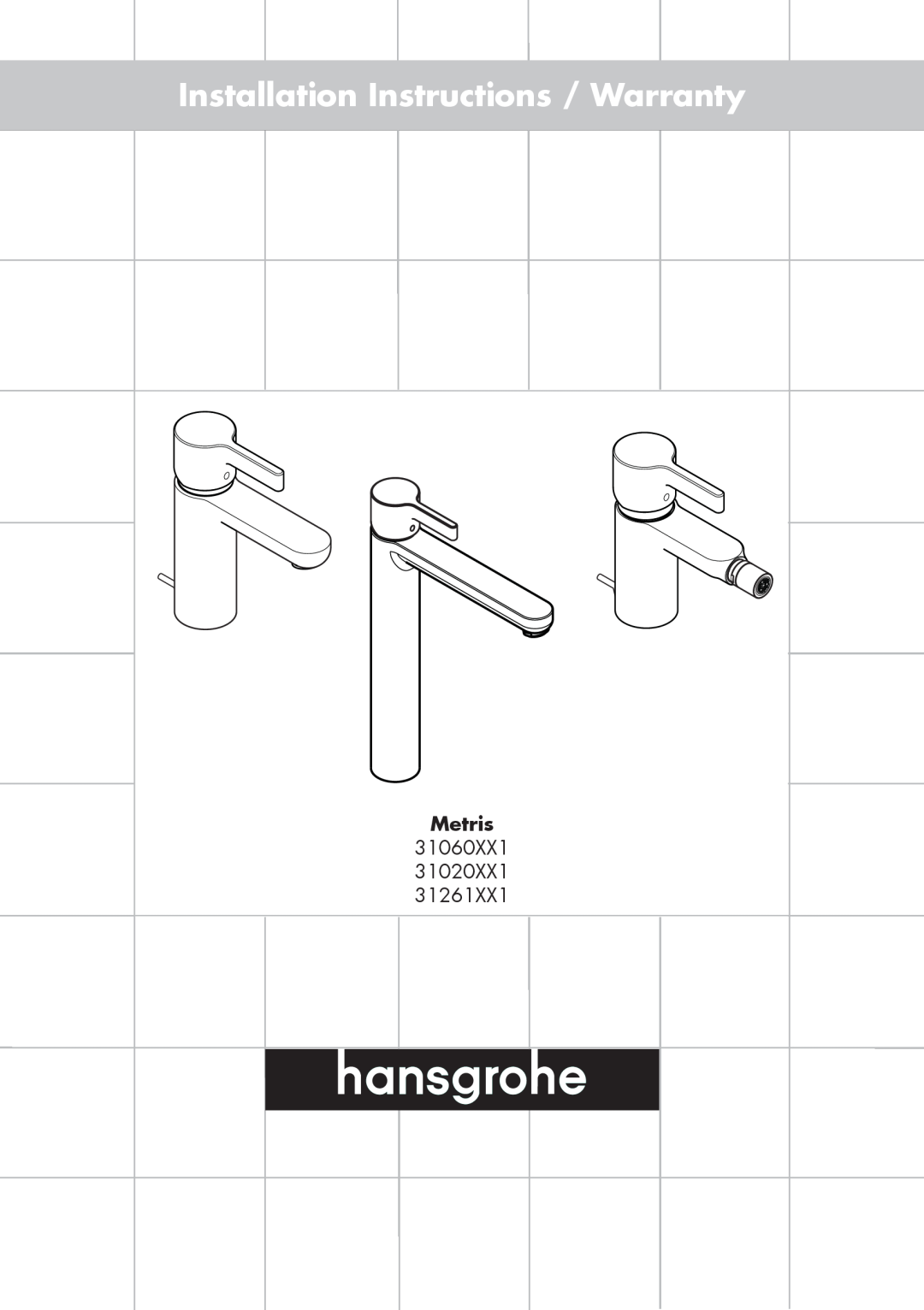 Hans Grohe 31261XX1 installation instructions Metris, Installation Instructions / Warranty 