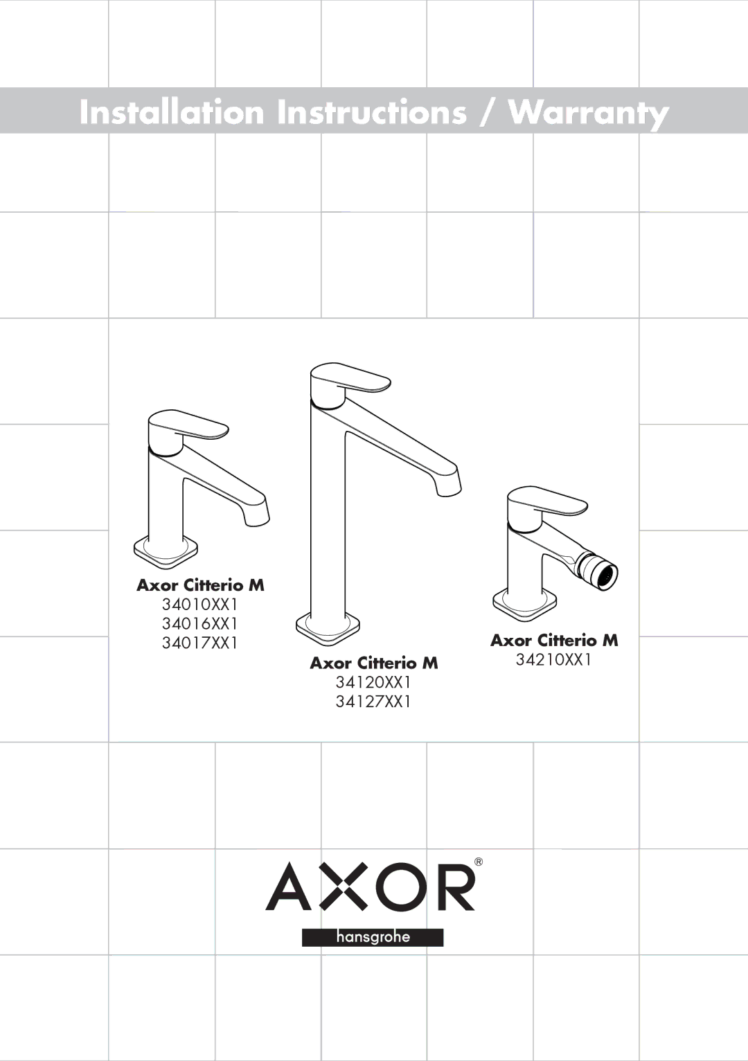 Hans Grohe 34017XX1, 34210XX1, 34010XX1, 34016XX1, 34120XX1 installation instructions Installation Instructions / Warranty 