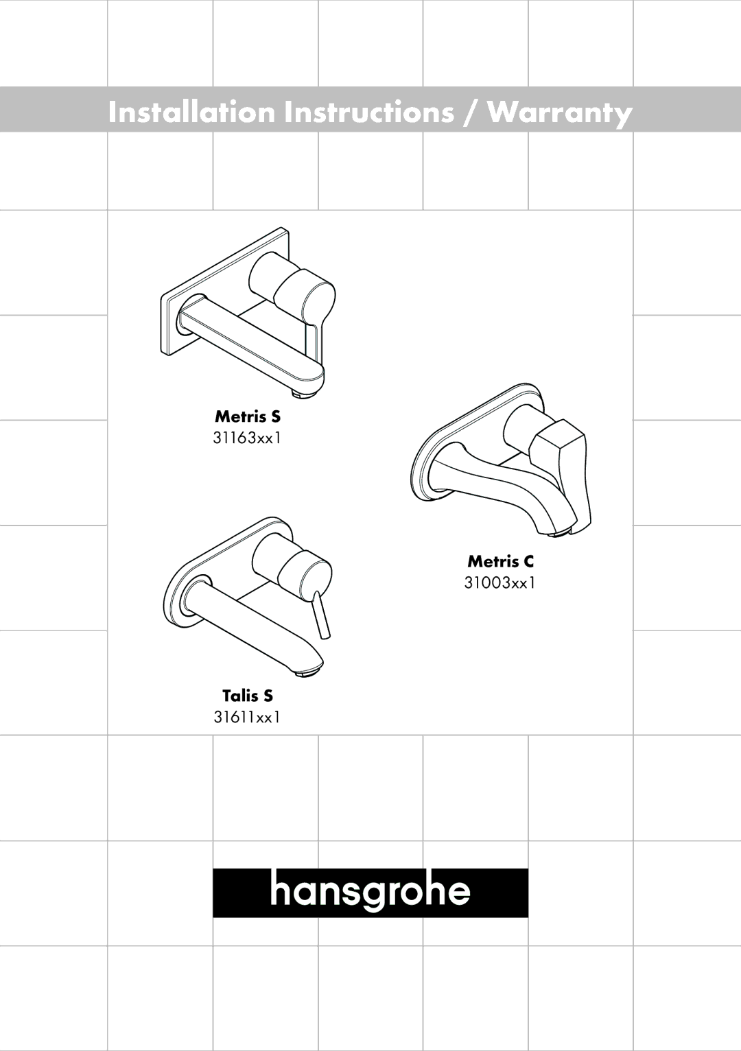 Hans Grohe Metris C 31003xx 1, Talis S 31611 xx 1 installation instructions Installation Instructions / Warranty 