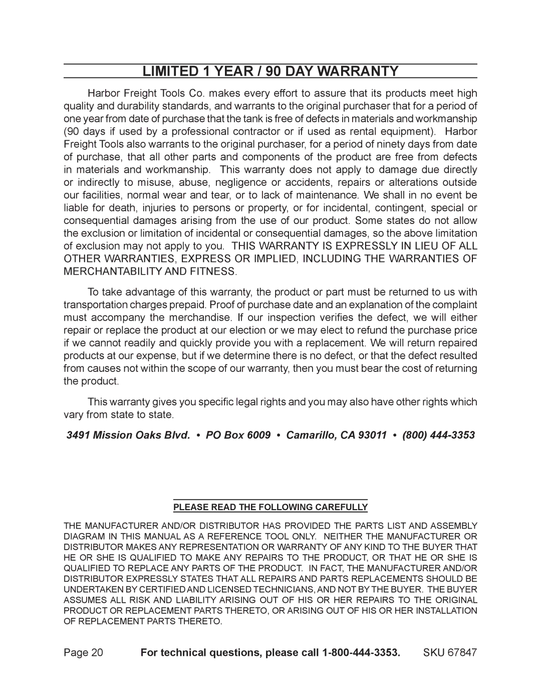 Harbor Freight Tools 67847 Limited 1 year / 90 day Warranty, Mission Oaks Blvd. PO Box 6009 Camarillo, CA 93011 800 