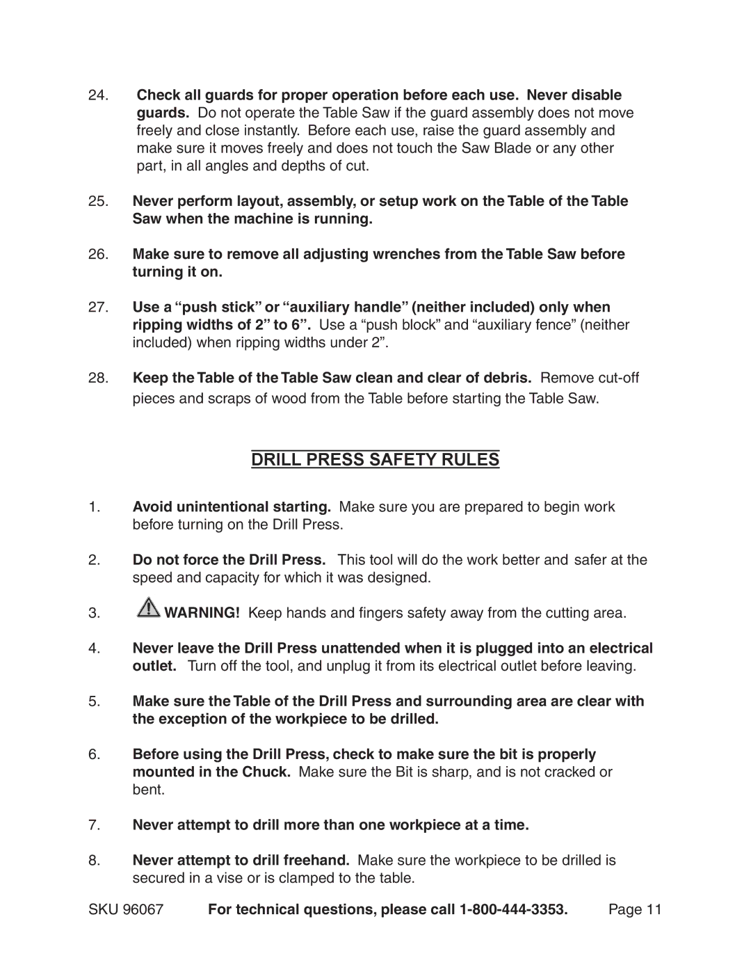 Harbor Freight Tools 96067 Drill Press Safety Rules, Never attempt to drill more than one workpiece at a time 