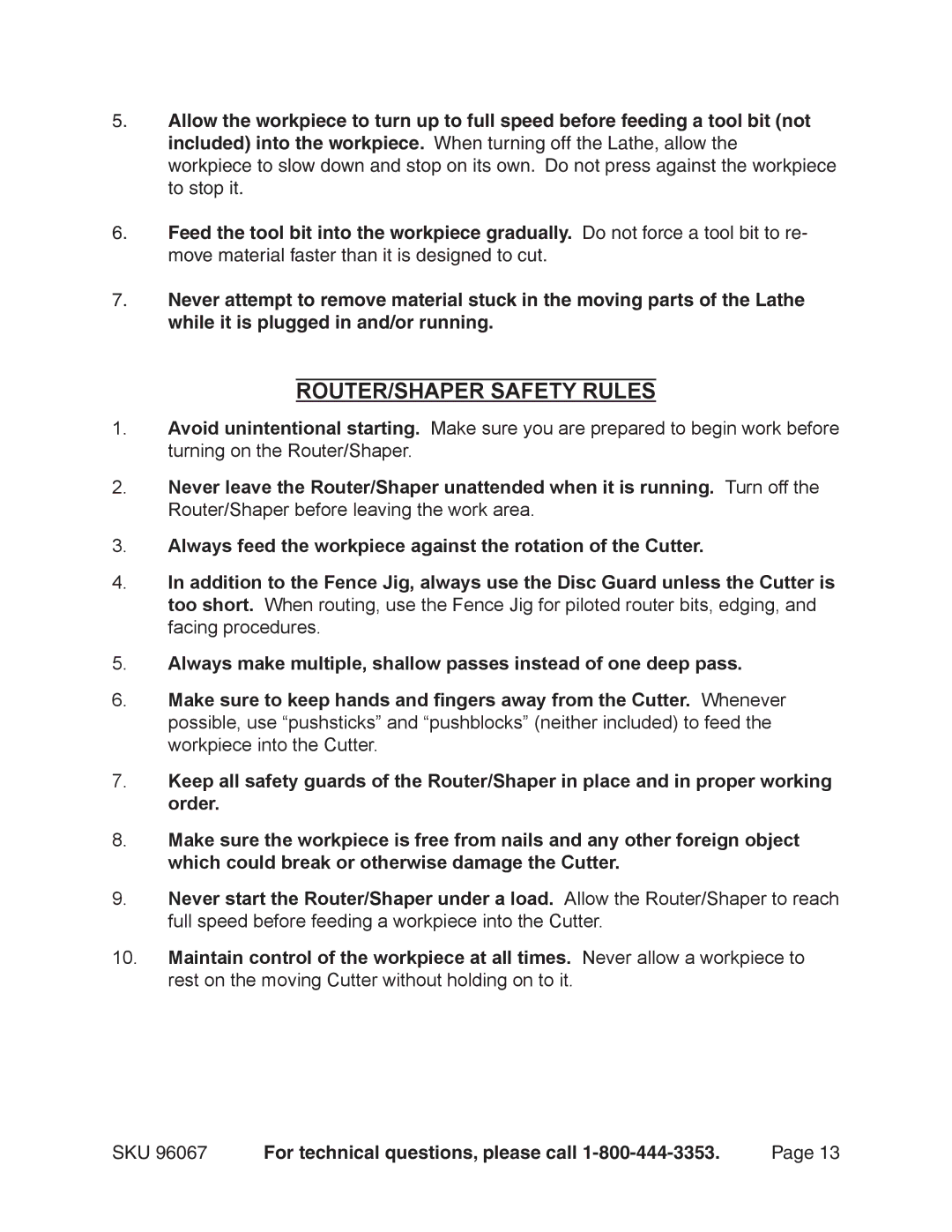 Harbor Freight Tools 96067 ROUTER/SHAPER Safety Rules, Always feed the workpiece against the rotation of the Cutter 