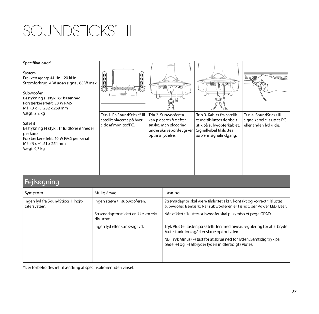 Harman-Kardon SoundSticks III Fejlsøgning, Symptom Mulig årsag Løsning, Trin 2. Subwooferen Trin 3. Kabler fra satellit 