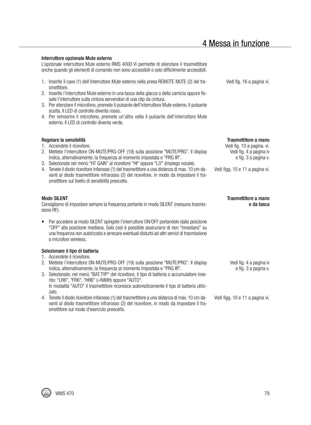 Harman-Kardon WMS 470 manual Interruttore opzionale Mute esterno, Selezionare il tipo di batteria Accendete il ricevitore 