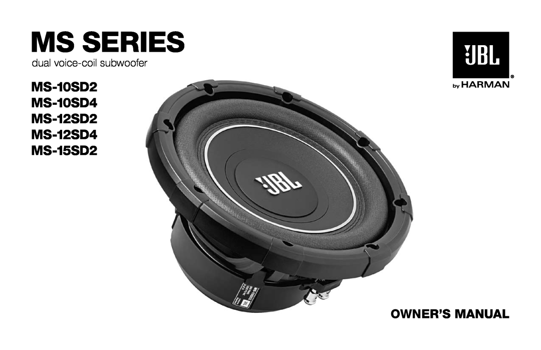 Harman owner manual Ms Series, MS-10SD2 MS-10SD4 MS-12SD2 MS-12SD4 MS-15SD2, dual voice-coilsubwoofer 