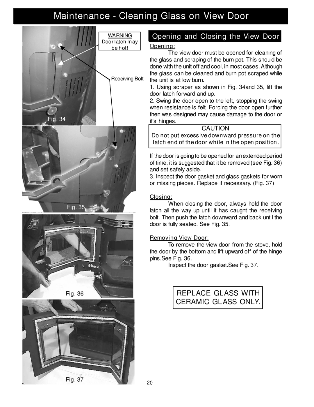 Harman Stove Company Advance Pellet Stove manual Maintenance Cleaning Glass on View Door, Opening and Closing the View Door 