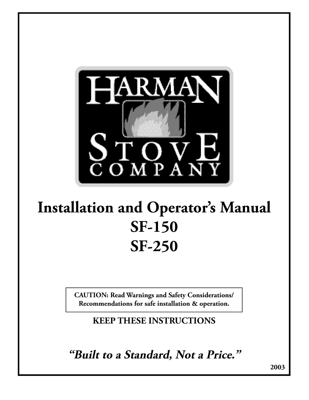 Harman Stove Company manual Installation and Operator’s Manual SF-150 SF-250 