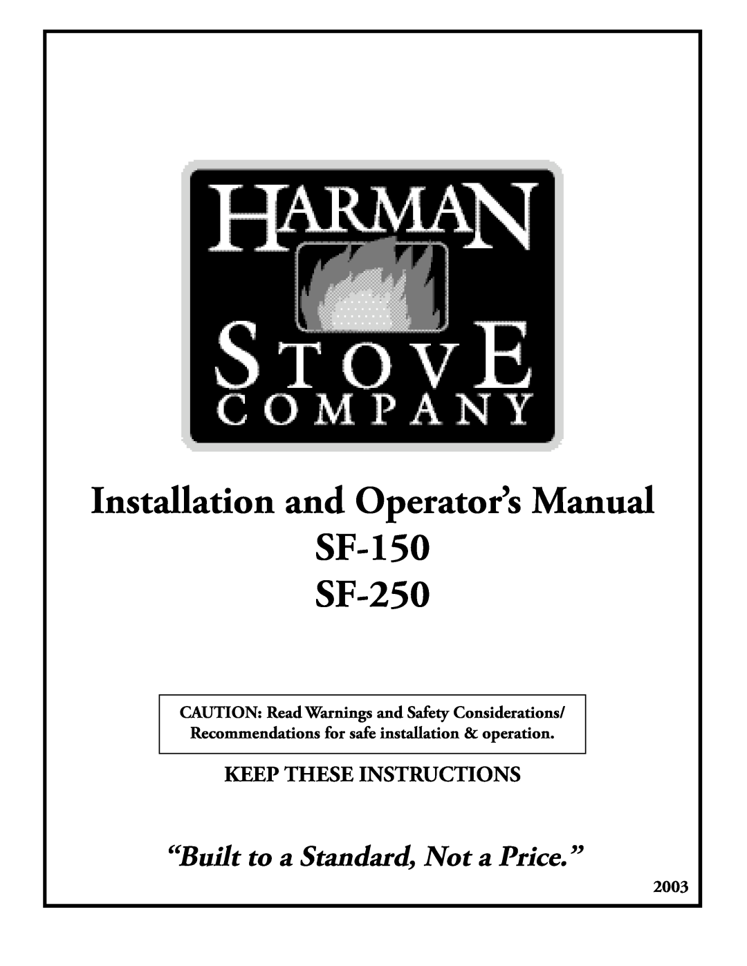 Harman Stove Company SF-150 SF-250 manual Keep These Instructions, CAUTION Read Warnings and Safety Considerations, 2003 