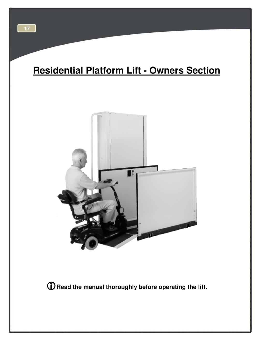 Harmar Mobility RPL400 Residential Platform Lift Owners Section, Read the manual thoroughly before operating the lift 