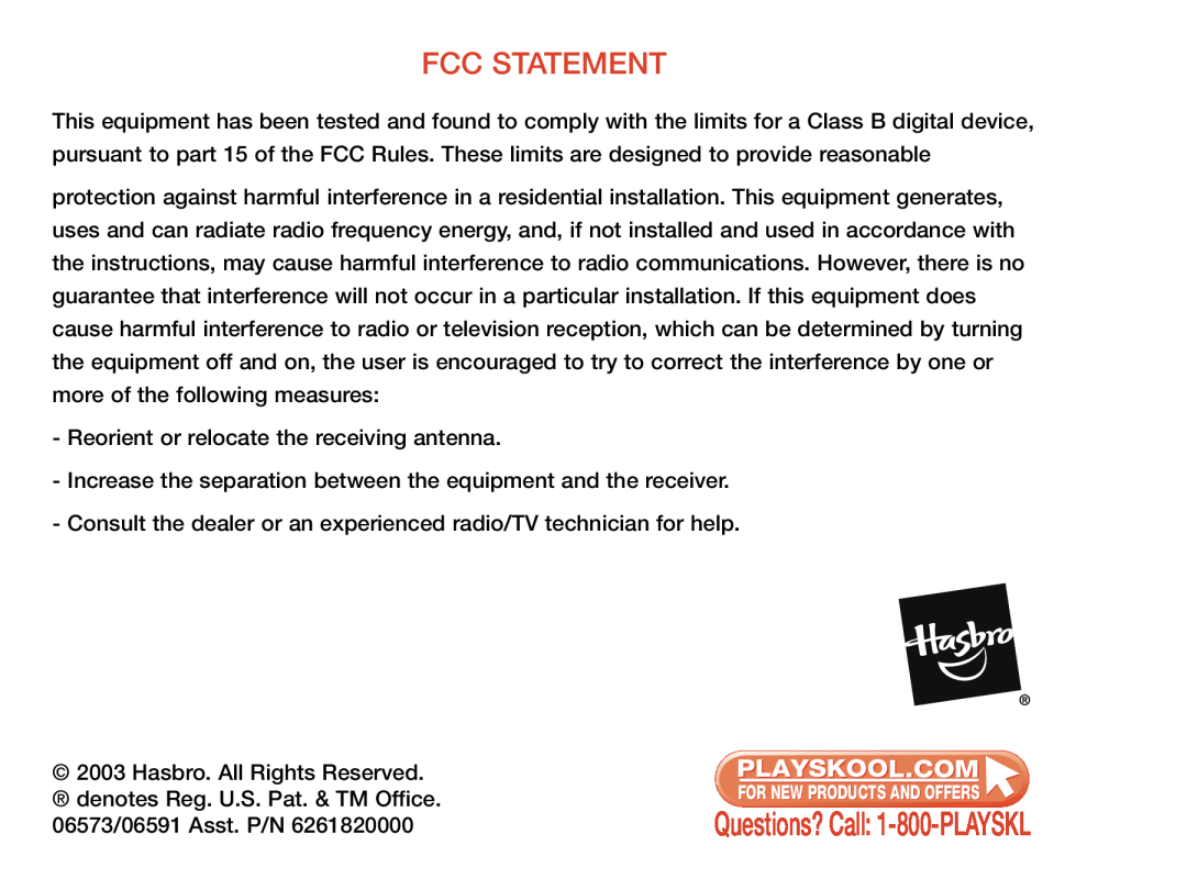 Hasbro 06573, 06591 manual Fcc Statement 