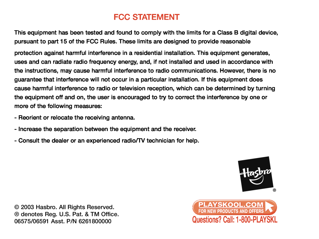 Hasbro 06591, 06575 manual Fcc Statement 