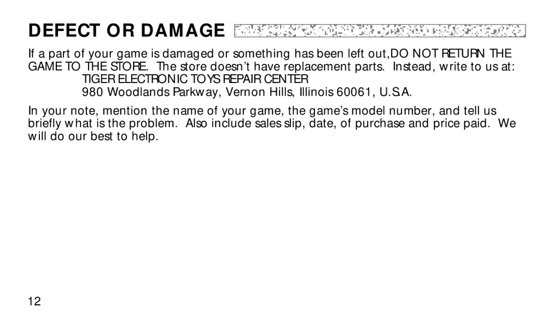 Hasbro 7-579 manual Defect or Damage, Tiger Electronic Toys Repair Center 