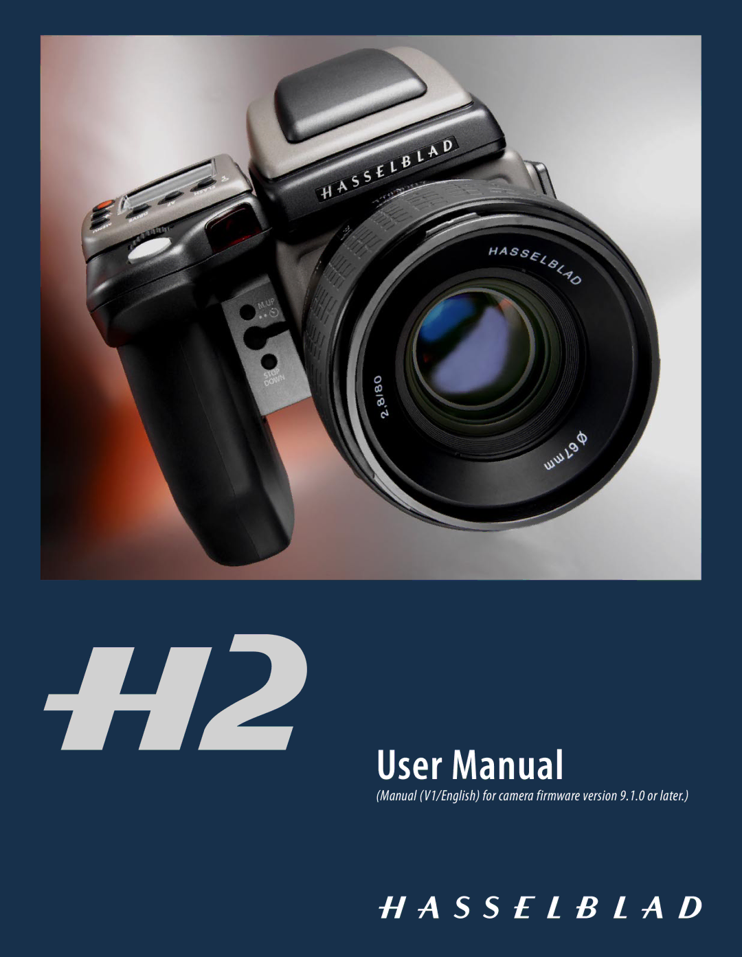 Hasselblad H2 user manual Manual V1/English for camera firmware version 9.1.0 or later 