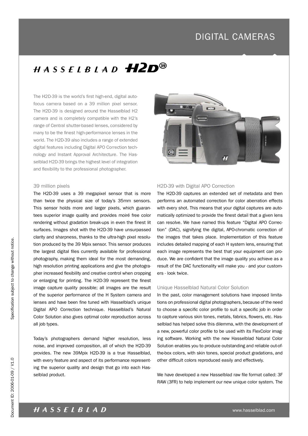 Hasselblad specifications Million pixels, H2D-39 with Digital APO Correction, Unique Hasselblad Natural Color Solution 