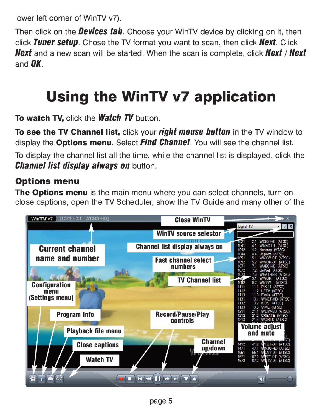 Hauppauge WinTV HVR-1800 manual Using the WinTV v7 application, Options menu, To watch TV, click the Watch TV button 