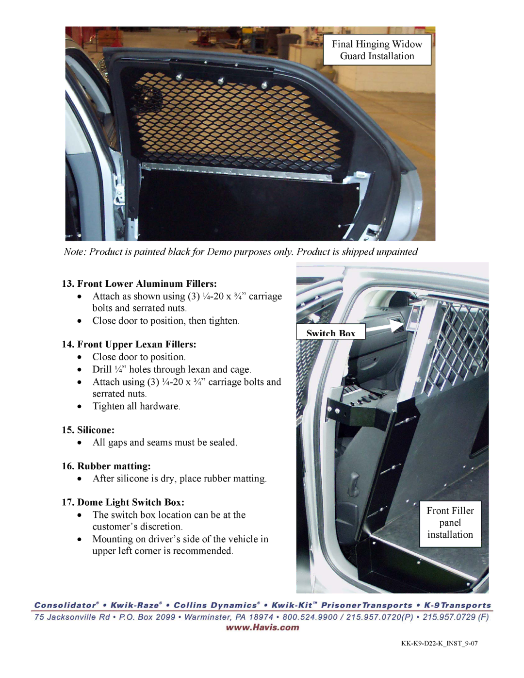 Havis-Shields KK-K9-D22-K Front Lower Aluminum Fillers, Front Upper Lexan Fillers, Silicone, Rubber matting, Switch Box 