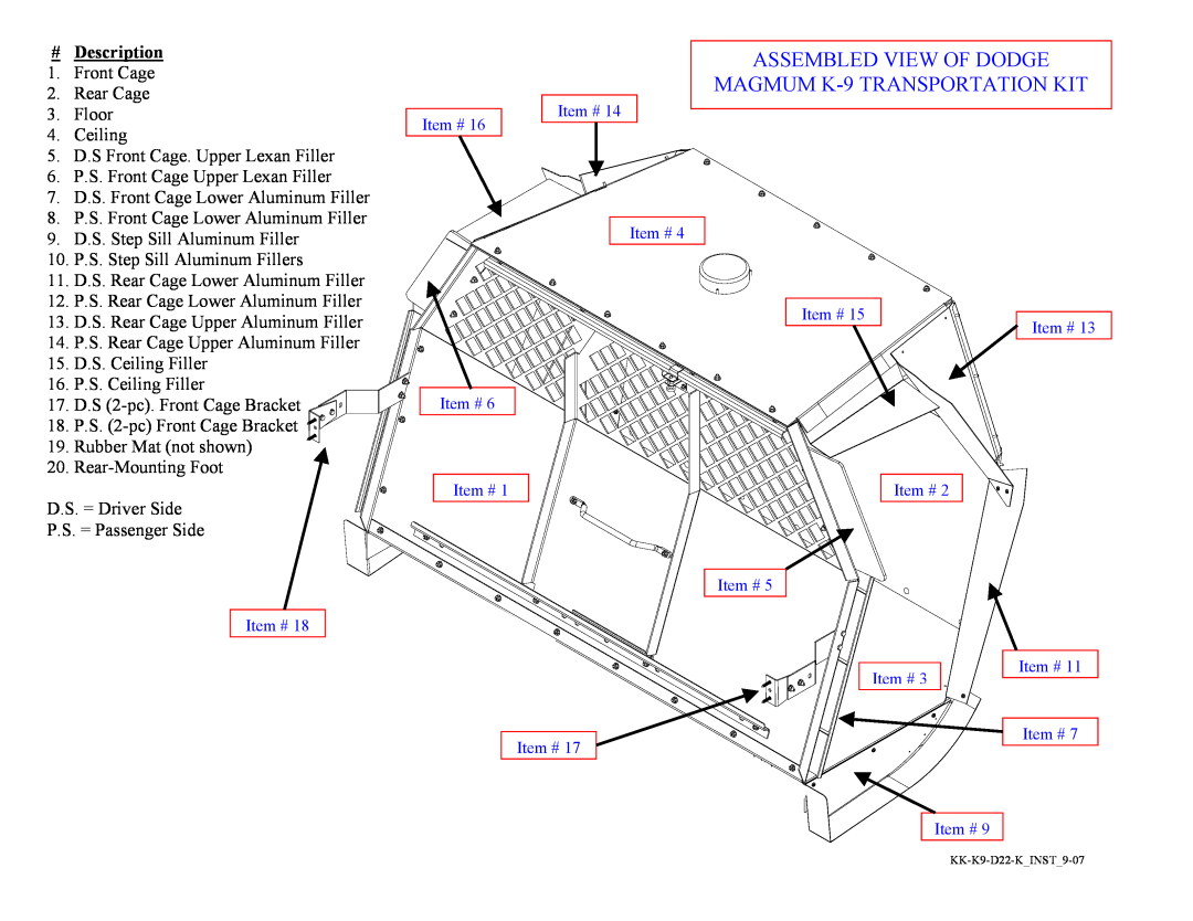Havis-Shields KK-K9-D22-K installation instructions ASSEMBLED VIEW OF DODGE MAGMUM K-9 TRANSPORTATION KIT, # Description 