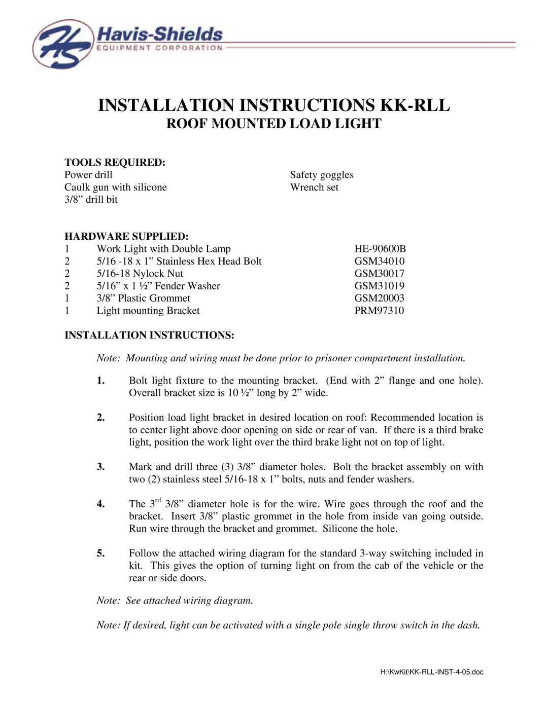 Havis-Shields installation instructions Installation Instructions KK-RLL, Roof Mounted Load Light, Tools Required 