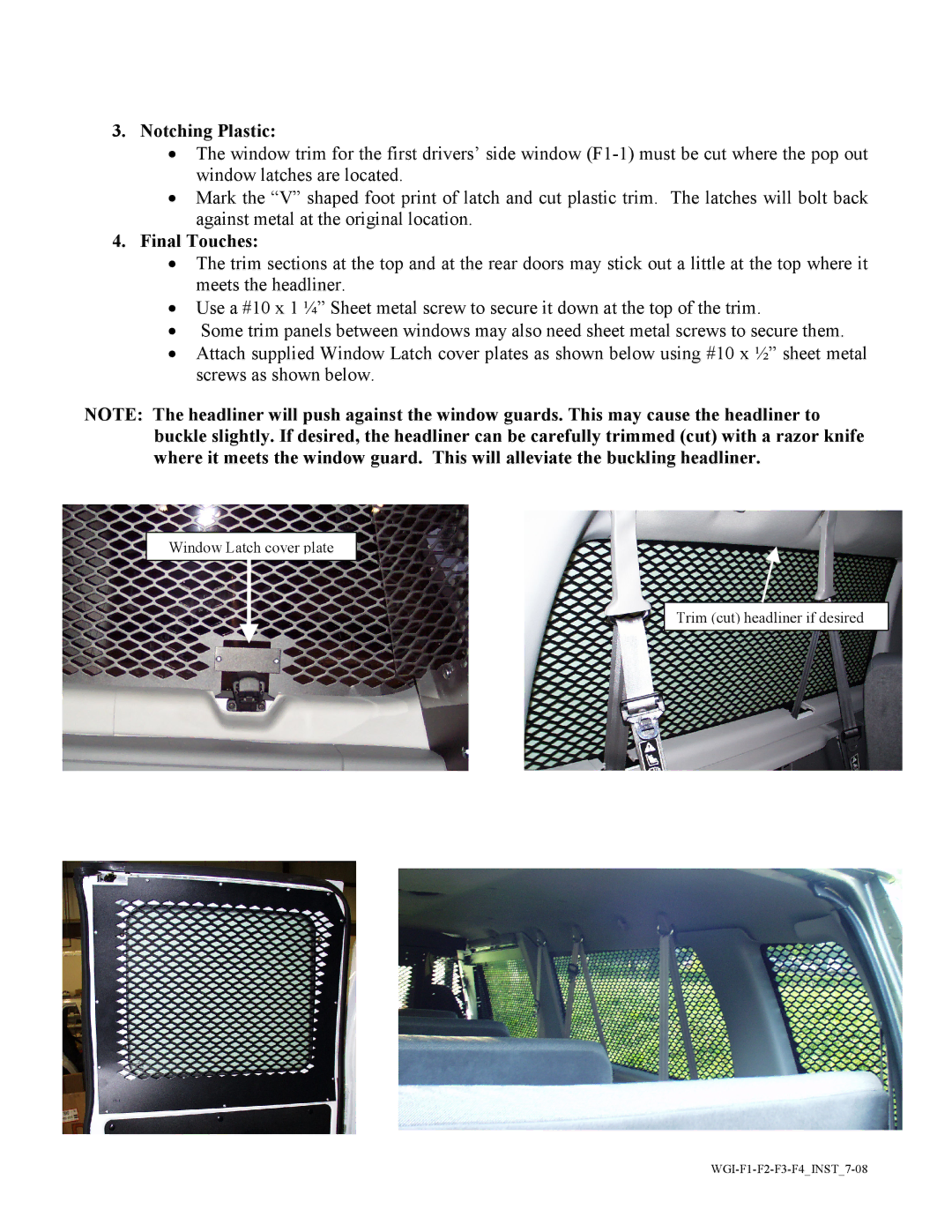 Havis-Shields F2, WGI-F1, F4, F3 installation instructions Window Latch cover plate Trim cut headliner if desired 