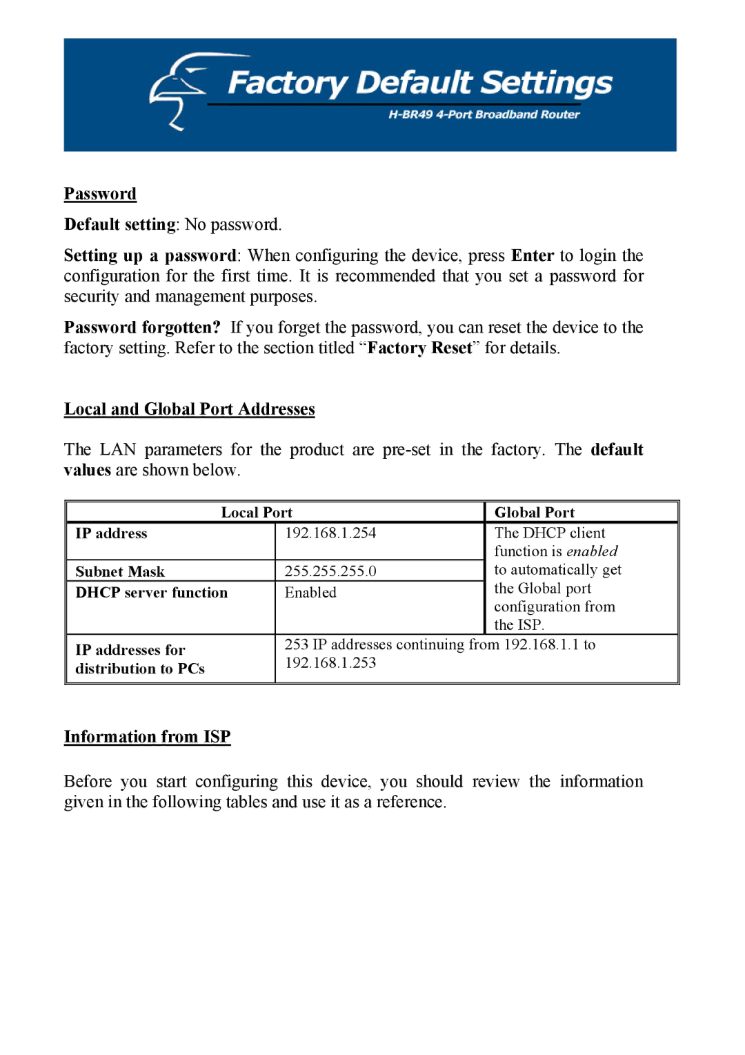 Hawking Technology H-BR49 Password Default setting No password, Local and Global Port Addresses, Information from ISP 