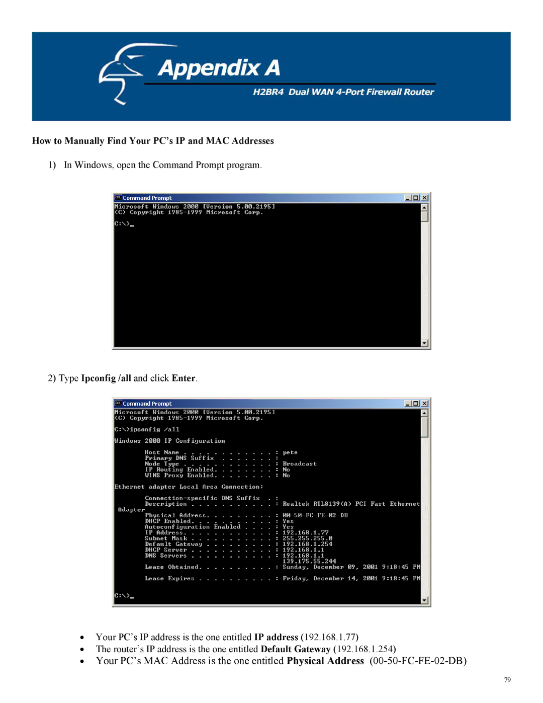 Hawking Technology H2BR4 manual How to Manually Find Your PC’s IP and MAC Addresses, Type Ipconfig /all and click Enter 