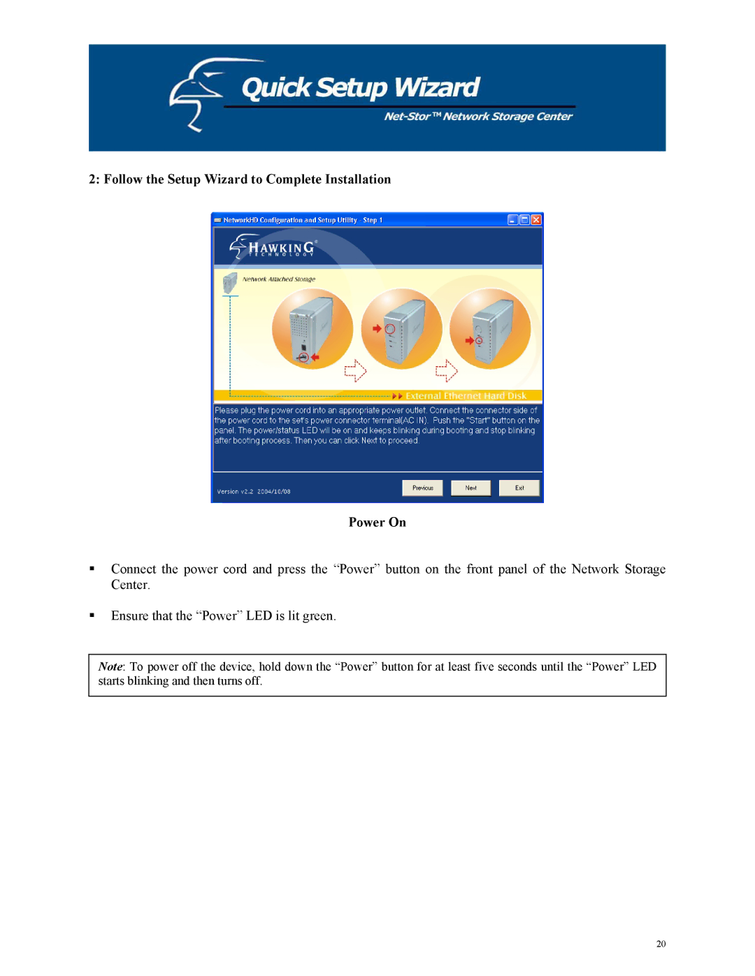 Hawking Technology HNAS1 manual Follow the Setup Wizard to Complete Installation Power On 