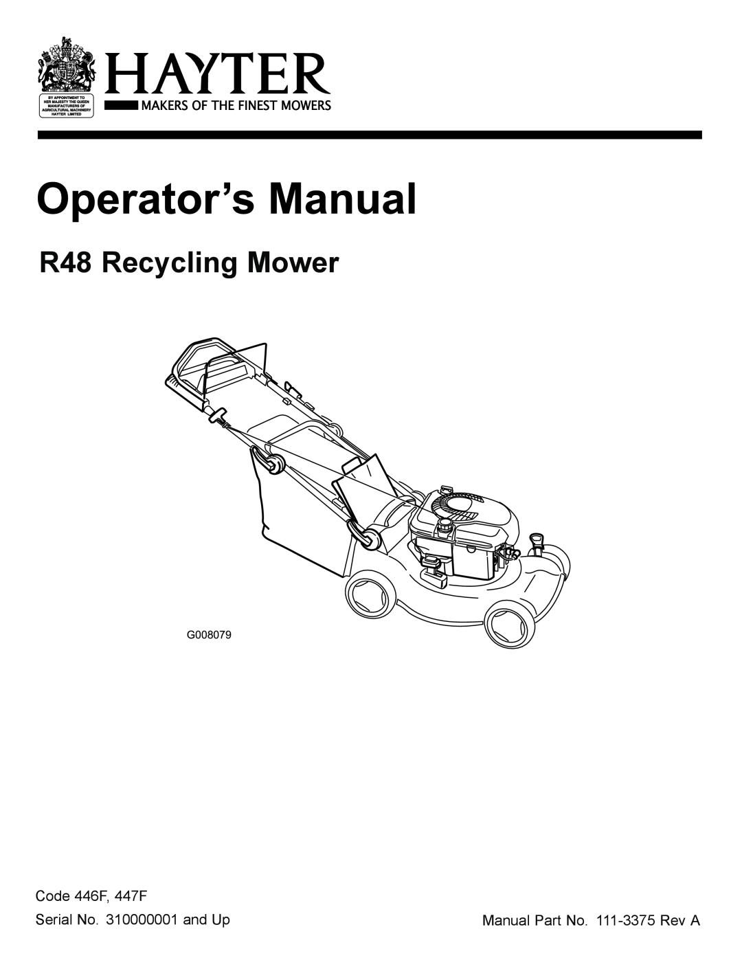 Hayter Mowers manual R48 Recycling Mower, Code 446F, 447F, Serial No. 310000001 and Up, Manual Part No. 111-3375Rev A 