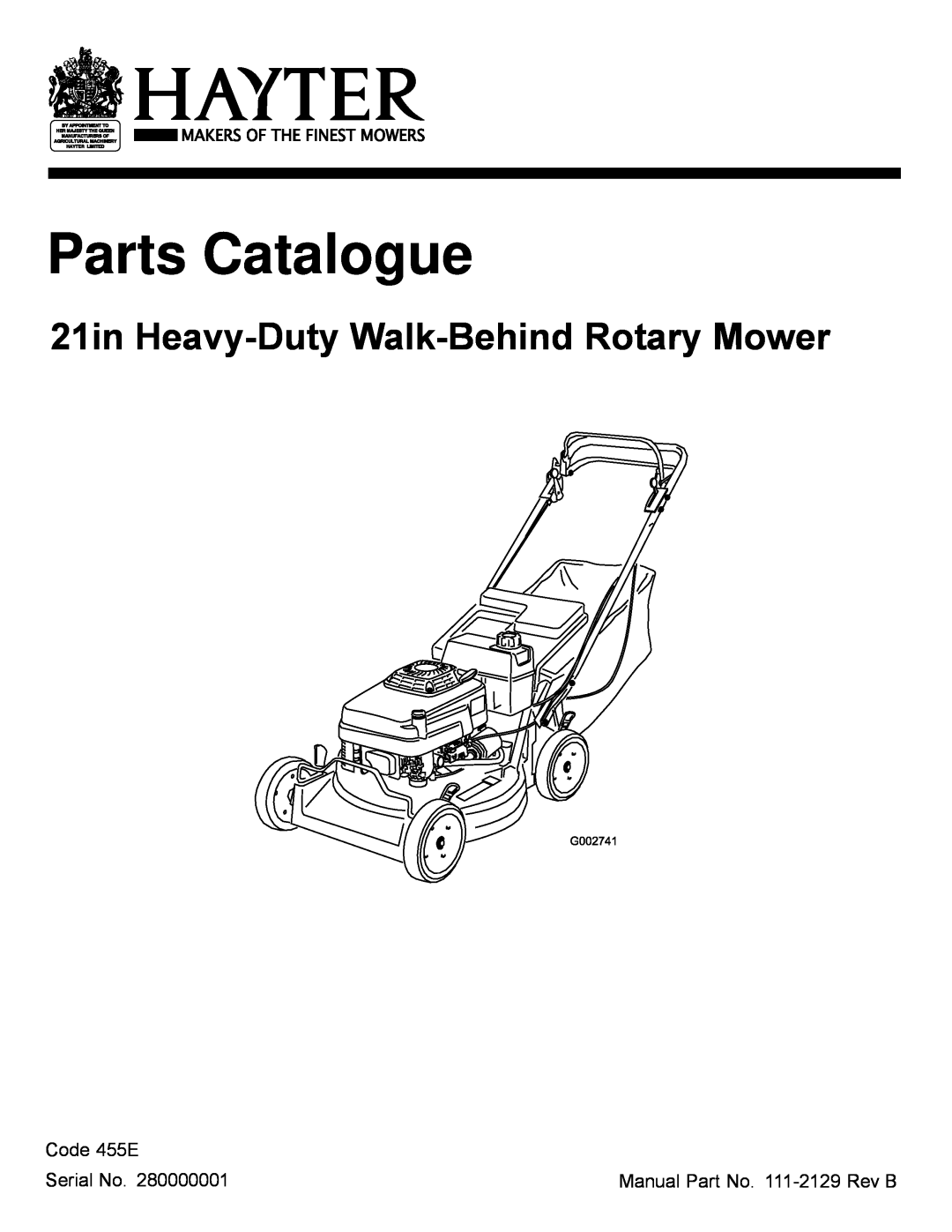 Hayter Mowers G002741 manual Parts Catalogue, 21in Heavy-Duty Walk-BehindRotary Mower, Code 455E, Serial No 