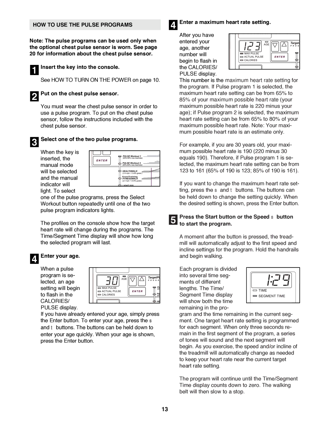 Healthrider 831.299300 HOW to USE the Pulse Programs, Put on the chest pulse sensor, Select one of the two pulse programs 