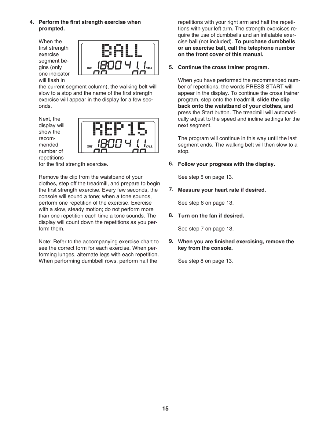 Healthrider H500i manual Perform the first strength exercise when prompted, Continue the cross trainer program 