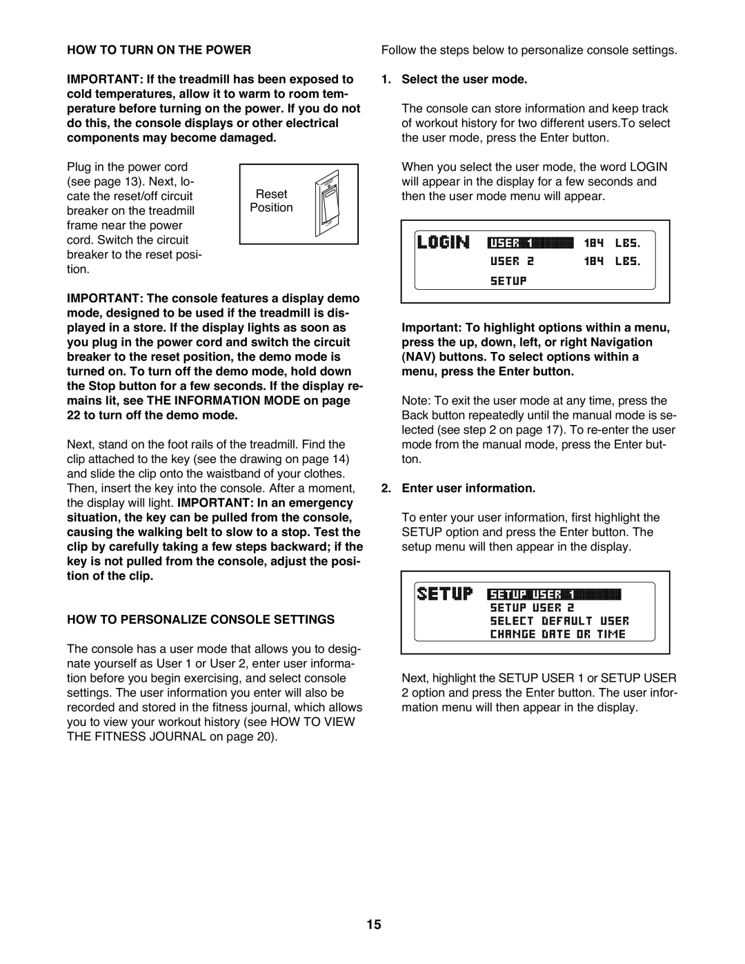 Healthrider HMTL57808 manual HOW to Turn on the Power, Select the user mode 