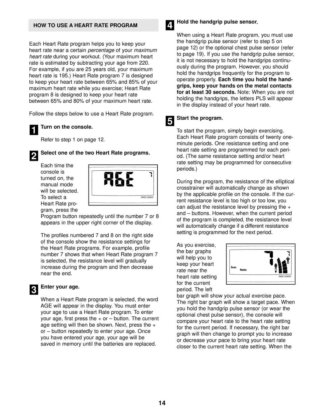 Healthrider HRCCEL49011 HOW to USE a Heart Rate Program, Turn on the console, Select one of the two Heart Rate programs 