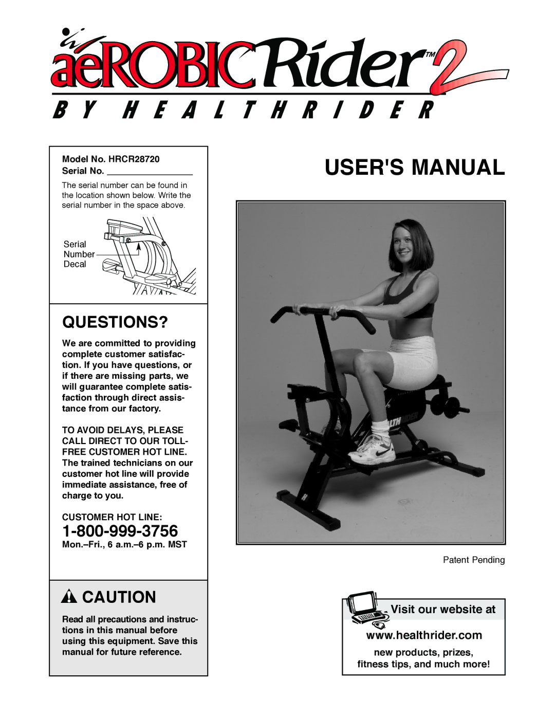 Healthrider manual Questions?, Model No. HRCR28720 Serial No, Customer HOT Line, Mon.-Fri., 6 a.m.-6 p.m. MST 