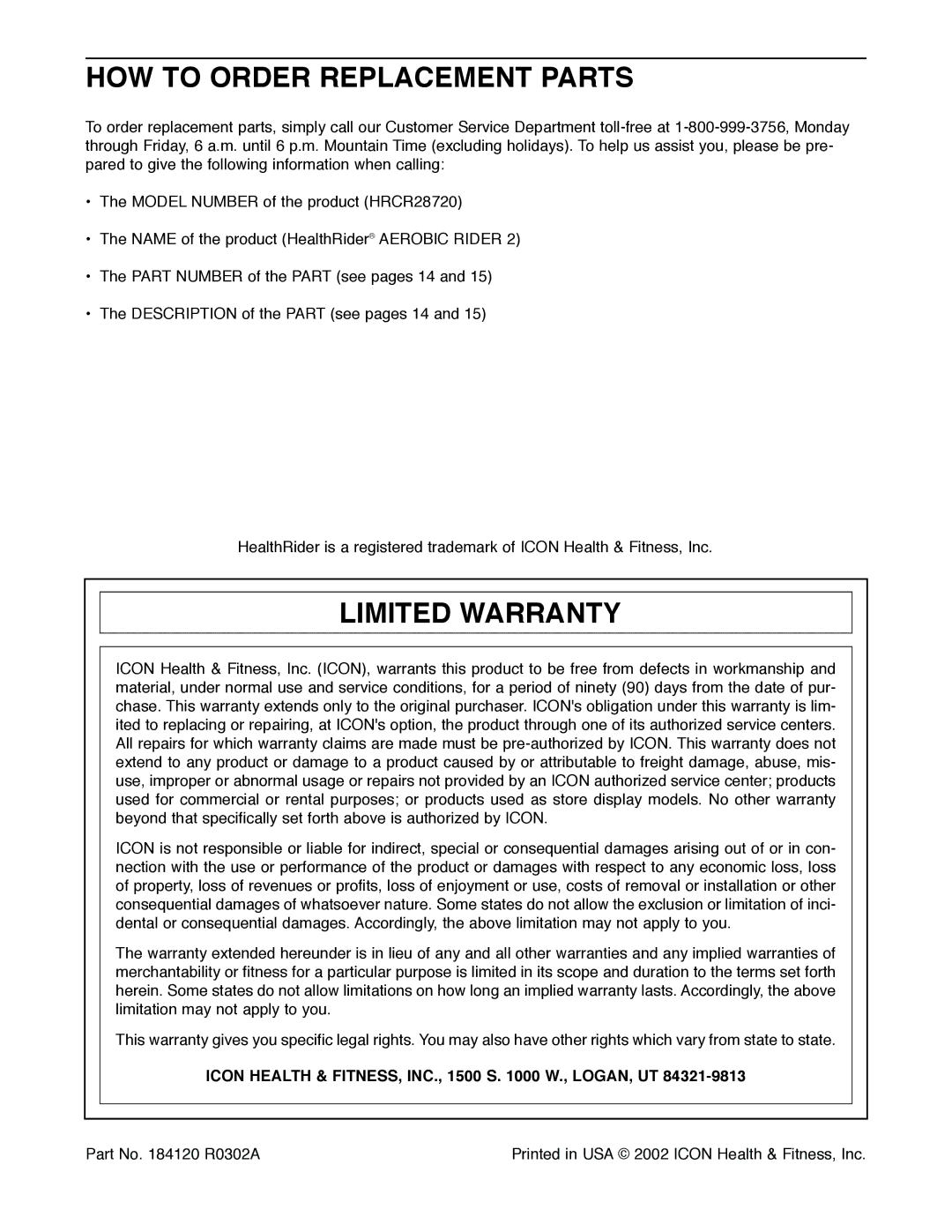 Healthrider HRCR28720 HOW to Order Replacement Parts, Limited Warranty, Icon Health & FITNESS, INC., 1500 S W., LOGAN, UT 