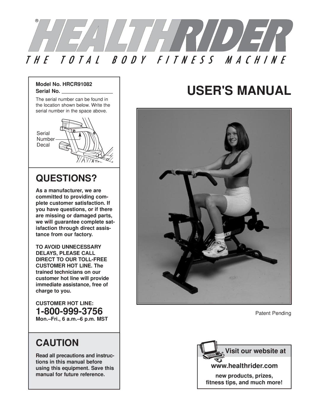 Healthrider manual Questions?, Model No. HRCR91082 Serial No, Customer HOT Line, Mon.-Fri., 6 a.m.-6 p.m. MST 