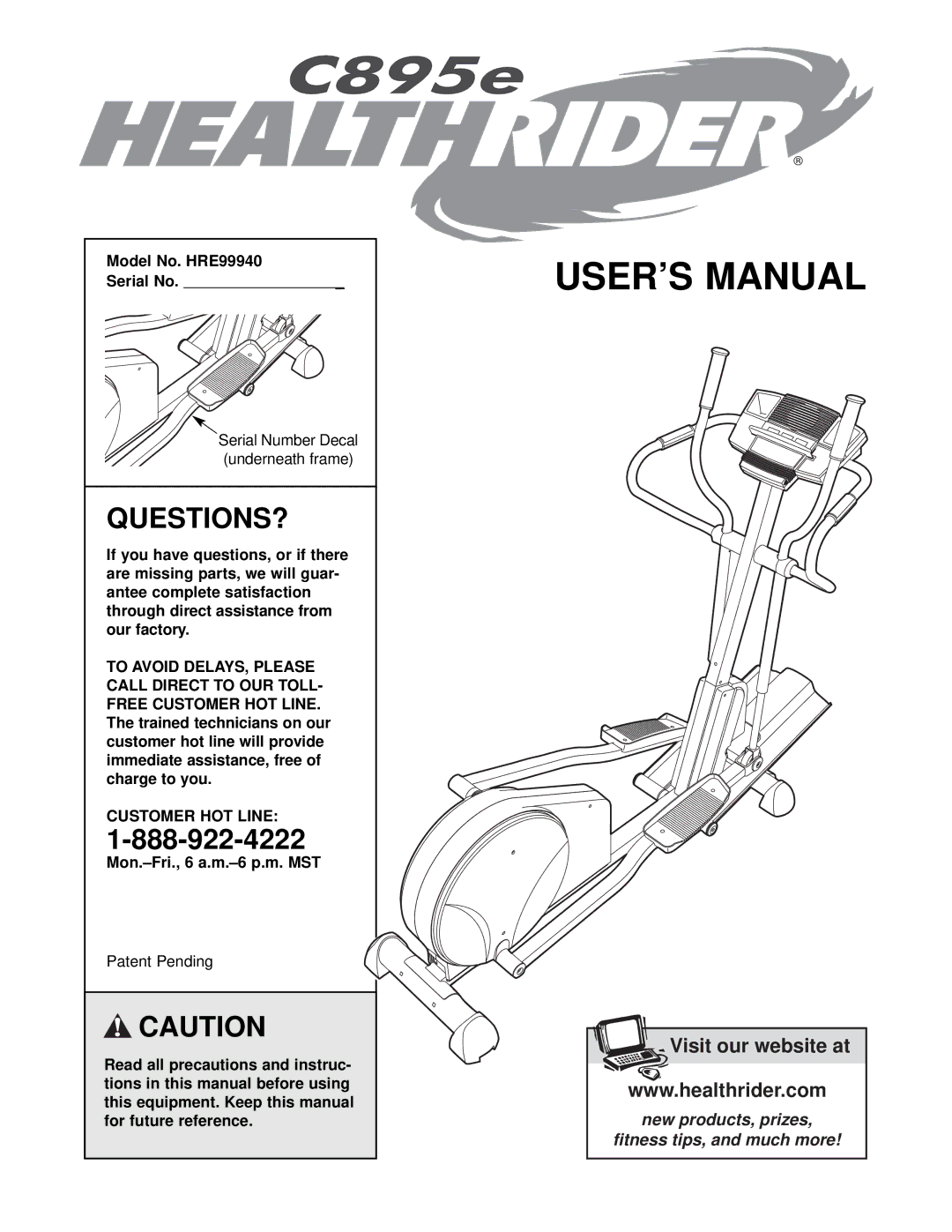 Healthrider manual Questions?, Model No. HRE99940 Serial No, Customer HOT Line, Mon.-Fri., 6 a.m.-6 p.m. MST 