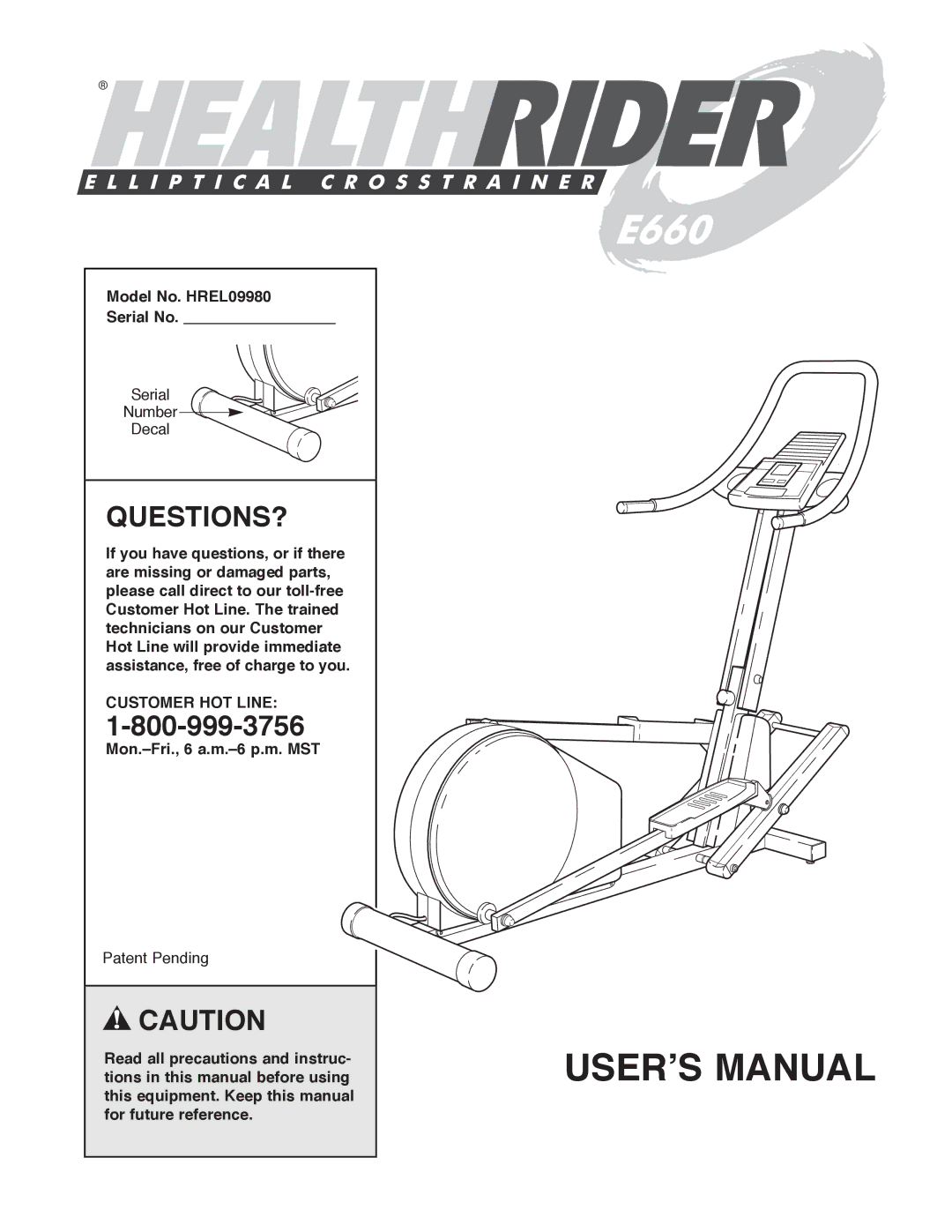 Healthrider manual Questions?, Model No. HREL09980 Serial No, Customer HOT Line, Mon.ÐFri., 6 a.m.Ð6 p.m. MST 