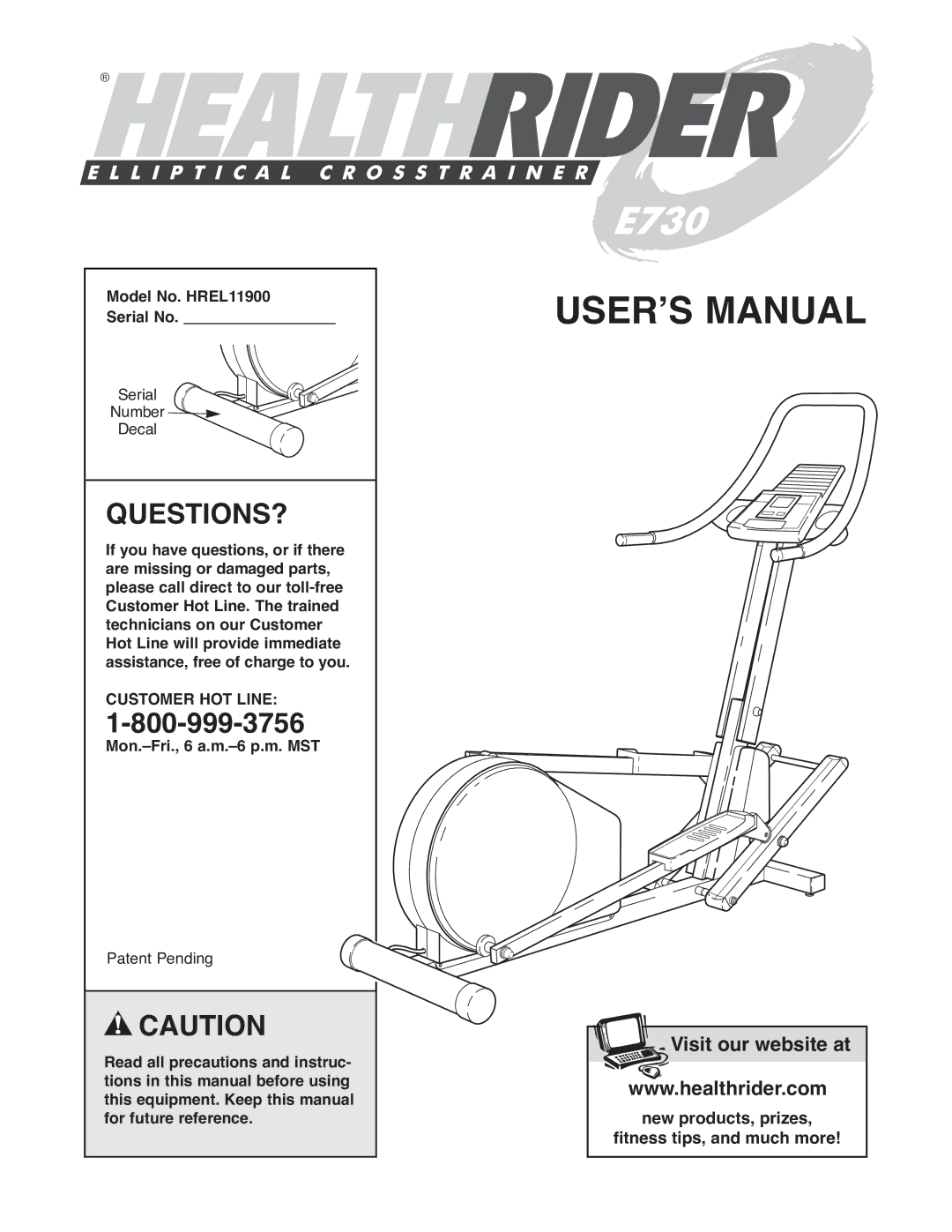 Healthrider manual Questions?, Model No. HREL11900 Serial No, Customer HOT Line, Mon.ÐFri., 6 a.m.Ð6 p.m. MST 