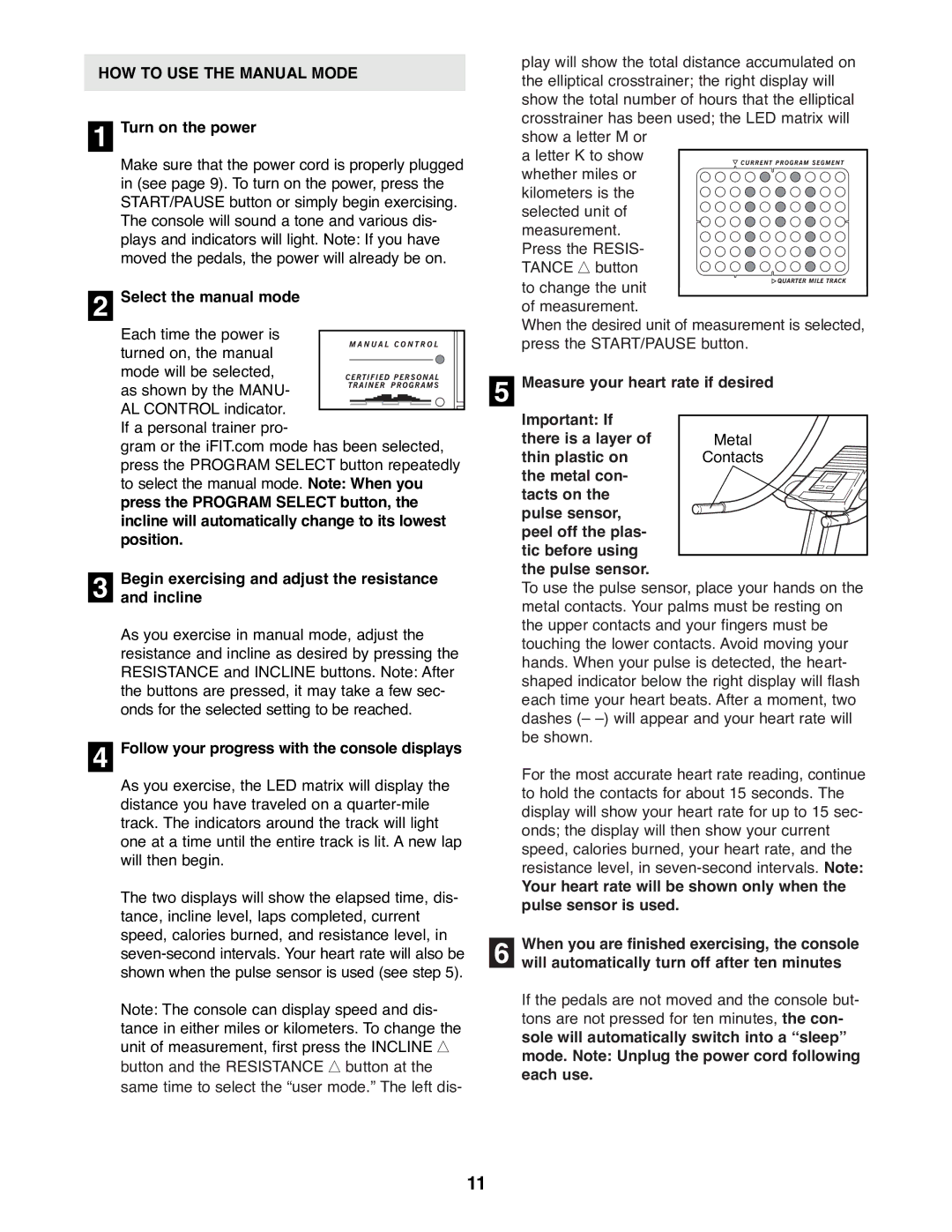 Healthrider HREL11900 HOW to USE the Manual Mode, Turn on the power, Select the manual mode, Incline 