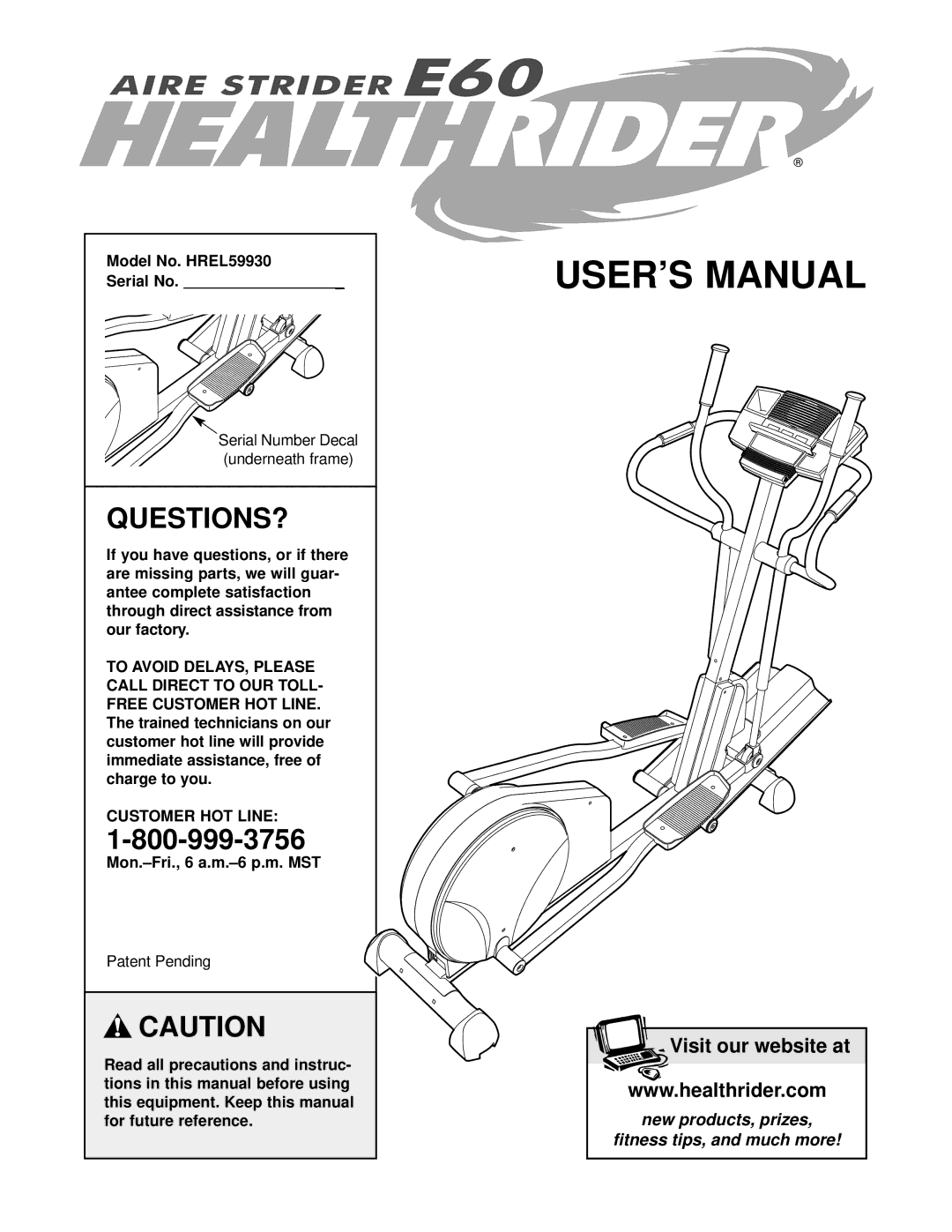 Healthrider manual Questions?, Model No. HREL59930 Serial No, Through, Customer HOT Line, Mon.-Fri., 6 a.m.-6 p.m. MST 