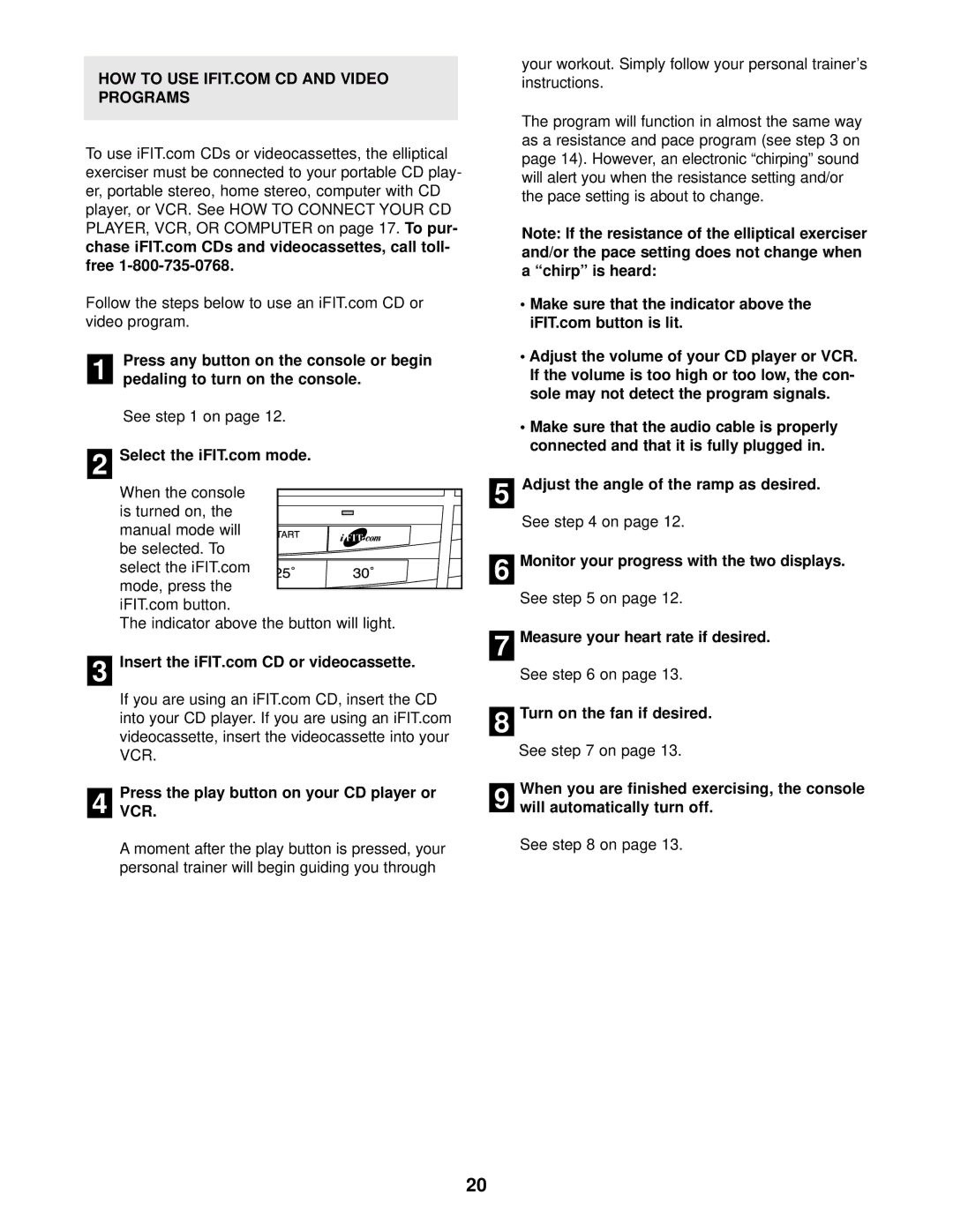 Healthrider HREL59930 manual To pur, Free, Pedaling to turn on the console, PressVCR. the play button on your CD player or 