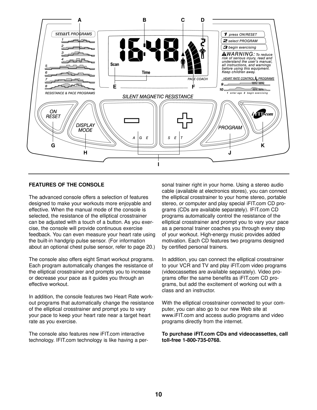 Healthrider HREL69011 manual Features of the Console, Addition, you can connect the elliptical crosstrainer 