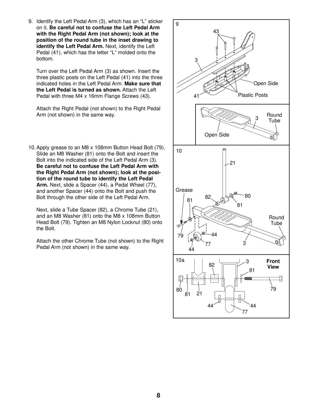 Healthrider HREVEL05983 manual Identify the Left Pedal Arm.Next, identify the Left, Left Pedal is turned as shown, Front 