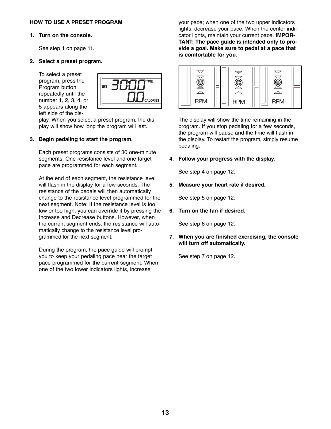 Healthrider HREX2076.1 manual HOW to USE a Preset Program, Turn on the console. See on Select a preset program 