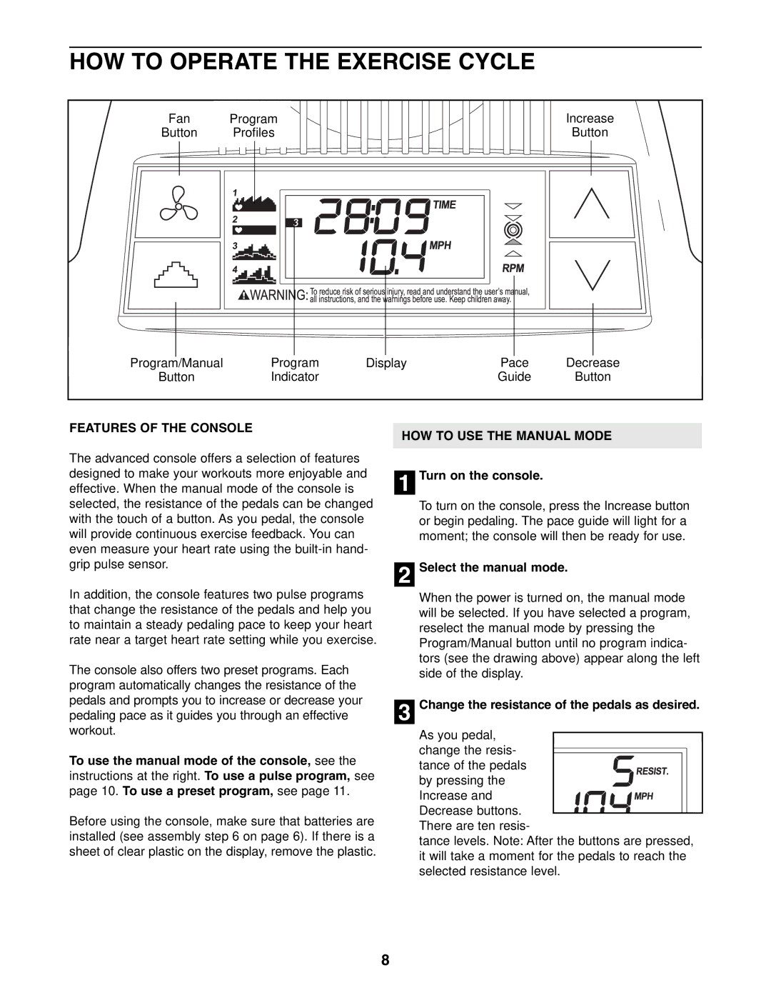 Healthrider HREX2076.99 manual HOW to Operate the Exercise Cycle, Features of the Console, HOW to USE the Manual Mode 